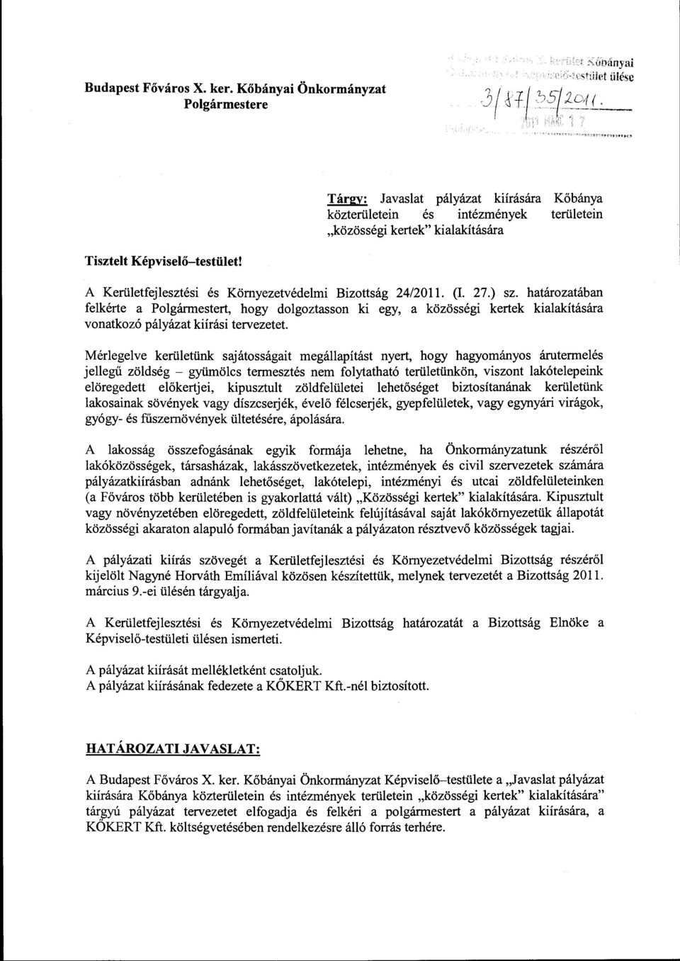 Képviselő-testület! A Kerületfejlesztési és Környezetvédelmi Bizottság 24/2011. (1. 27.) sz.