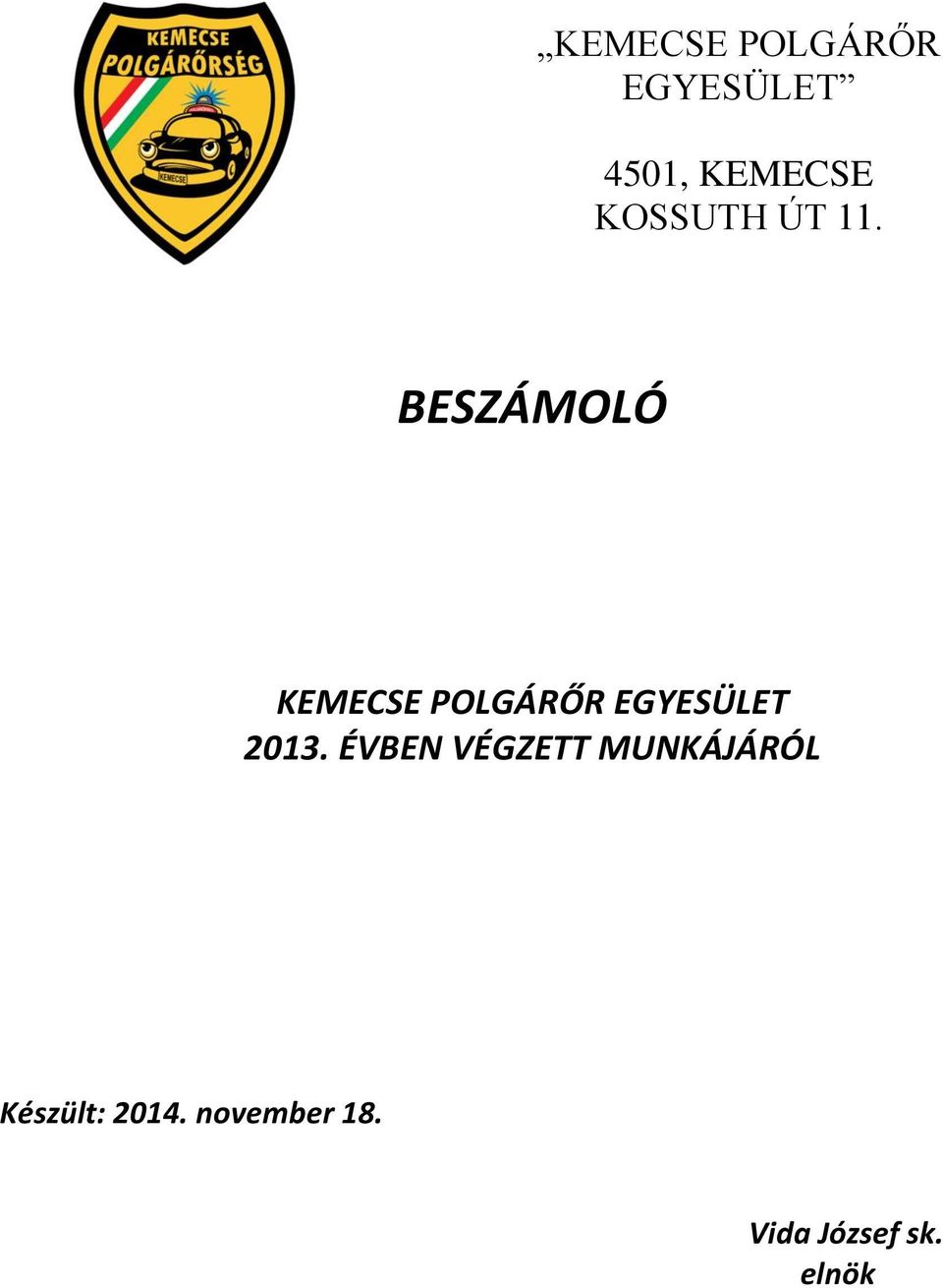 BESZÁMOLÓ KEMECSE POLGÁRŐR EGYESÜLET 2013.