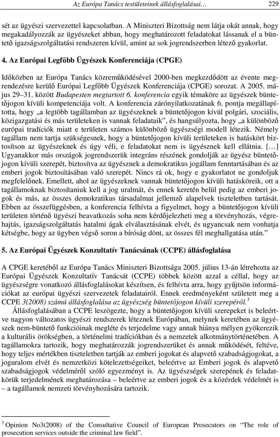 jogrendszerben létező gyakorlat. 4.