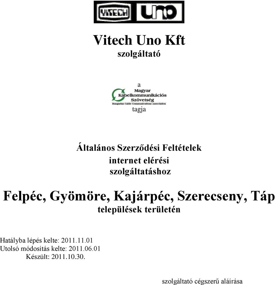 Szerecseny, Táp települések területén Hatályba lépés kelte: 2011.