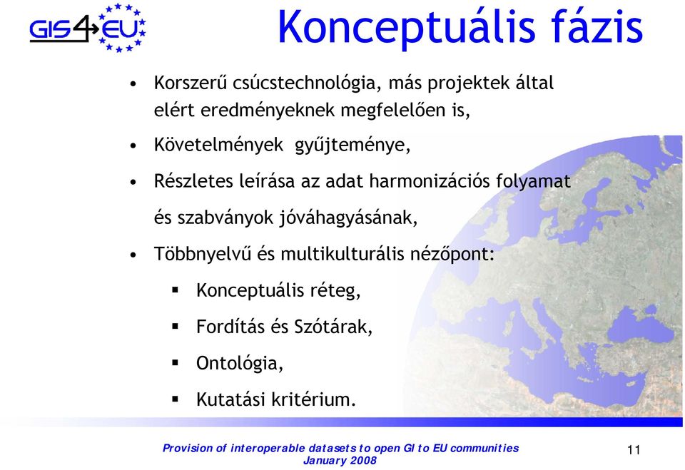 adat harmonizációs folyamat és szabványok jóváhagyásának, Többnyelvű és