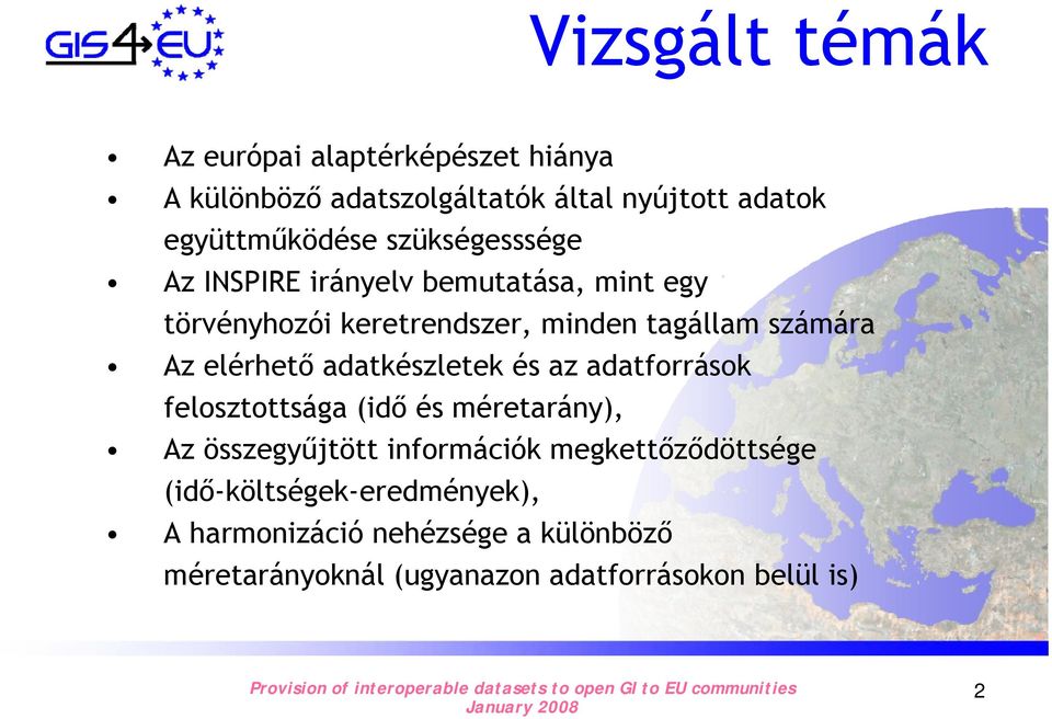 elérhető adatkészletek és az adatforrások felosztottsága (idő és méretarány), Az összegyűjtött információk