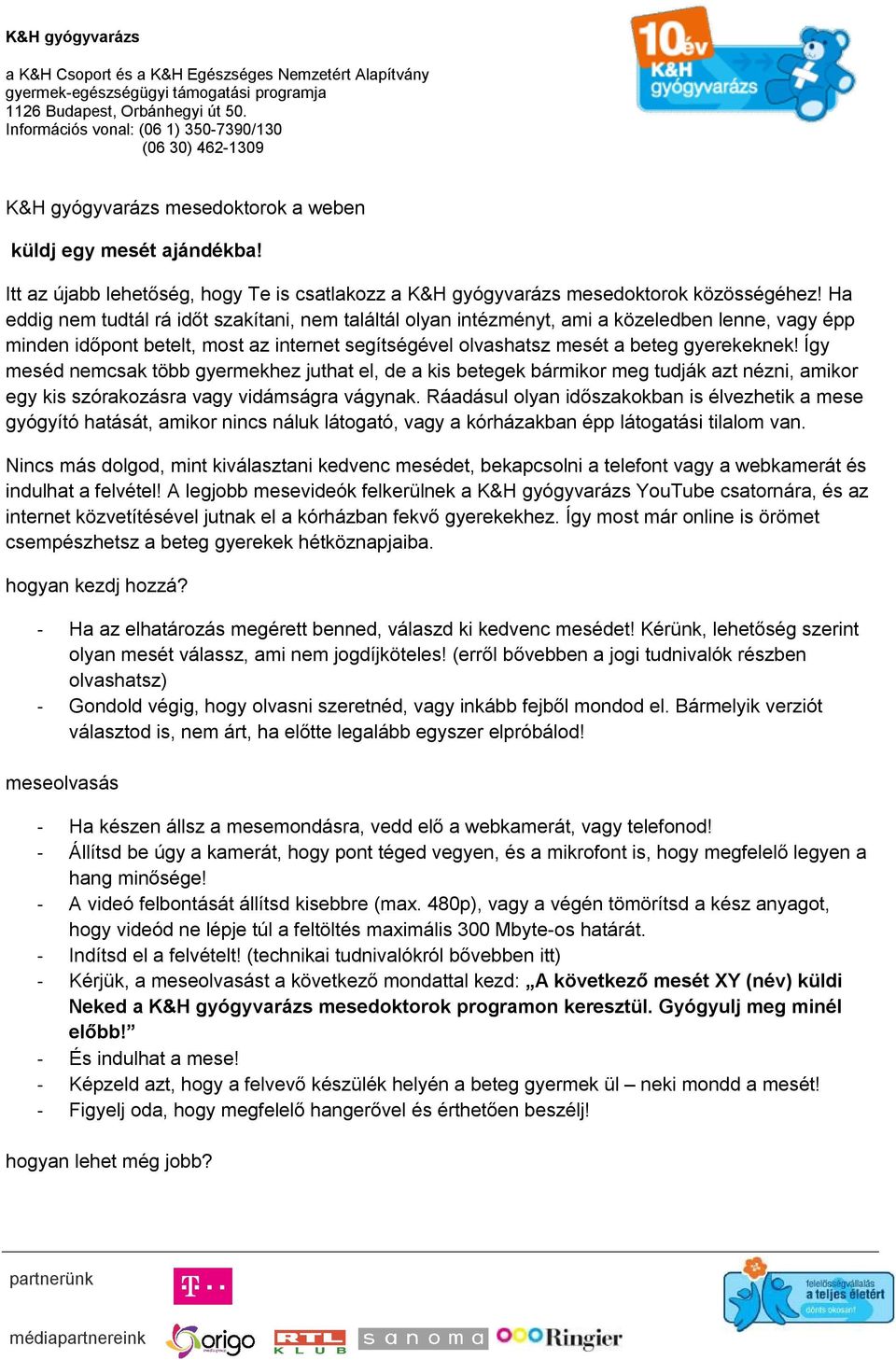 Itt az újabb lehetőség, hogy Te is csatlakozz a K&H gyógyvarázs mesedoktorok közösségéhez!