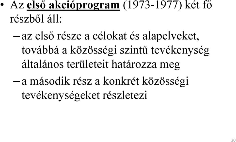 szintű tevékenység általános területeit határozza meg a