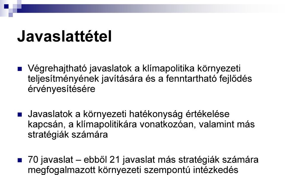 hatékonyság értékelése kapcsán, a klímapolitikára vonatkozóan, valamint más stratégiák