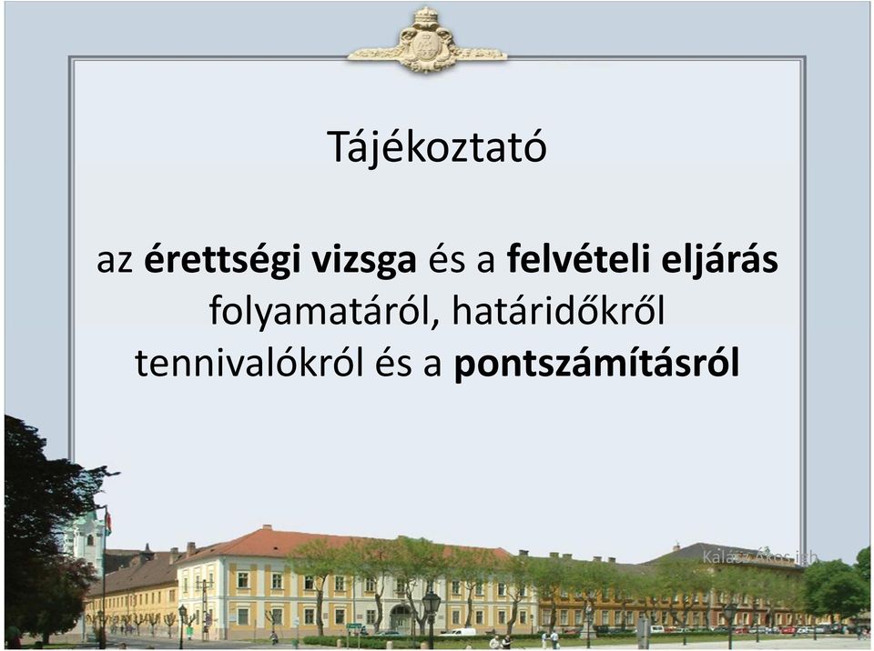 folyamatáról, határidőkről