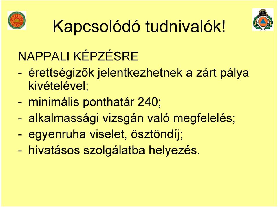 pálya kivételével; - minimális ponthatár 240; -