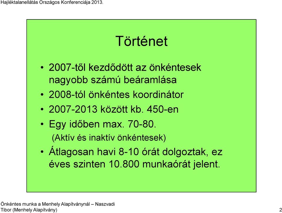 450-en Egy időben max. 70-80.