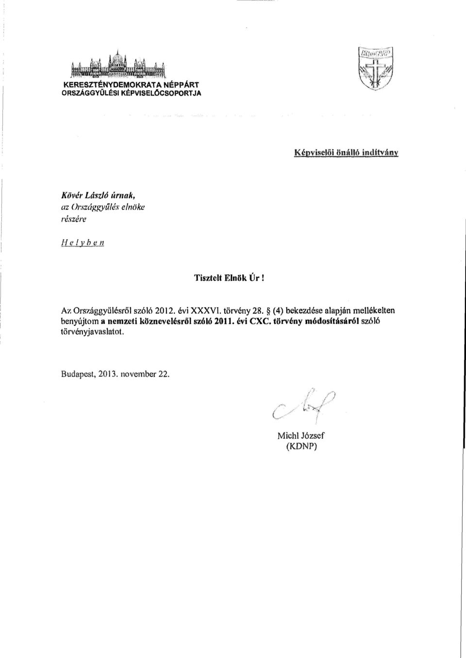 évi XXXVI. törvény 28. (4) bekezdése alapján mellékelten benyújtom a nemzeti köznevelésről szóló 2011.