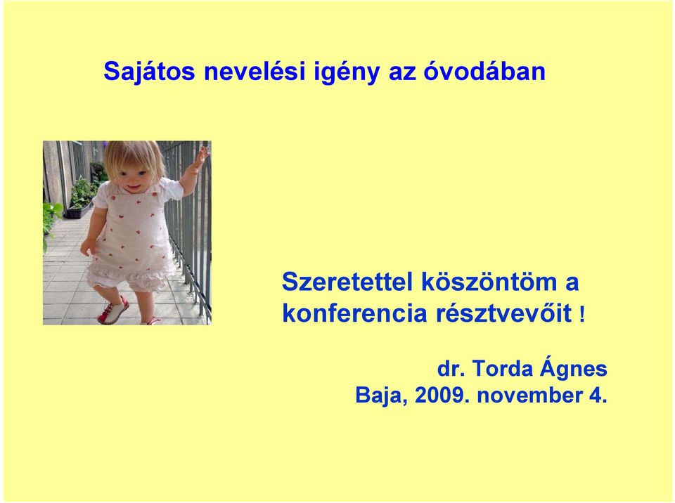 a konferencia résztvevőit! dr.