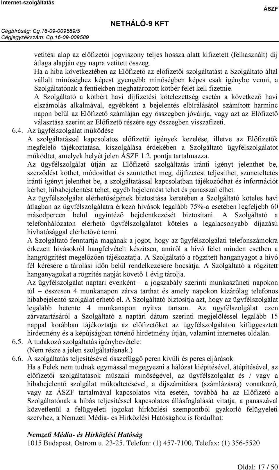 meghatározott kötbér felét kell fizetnie.