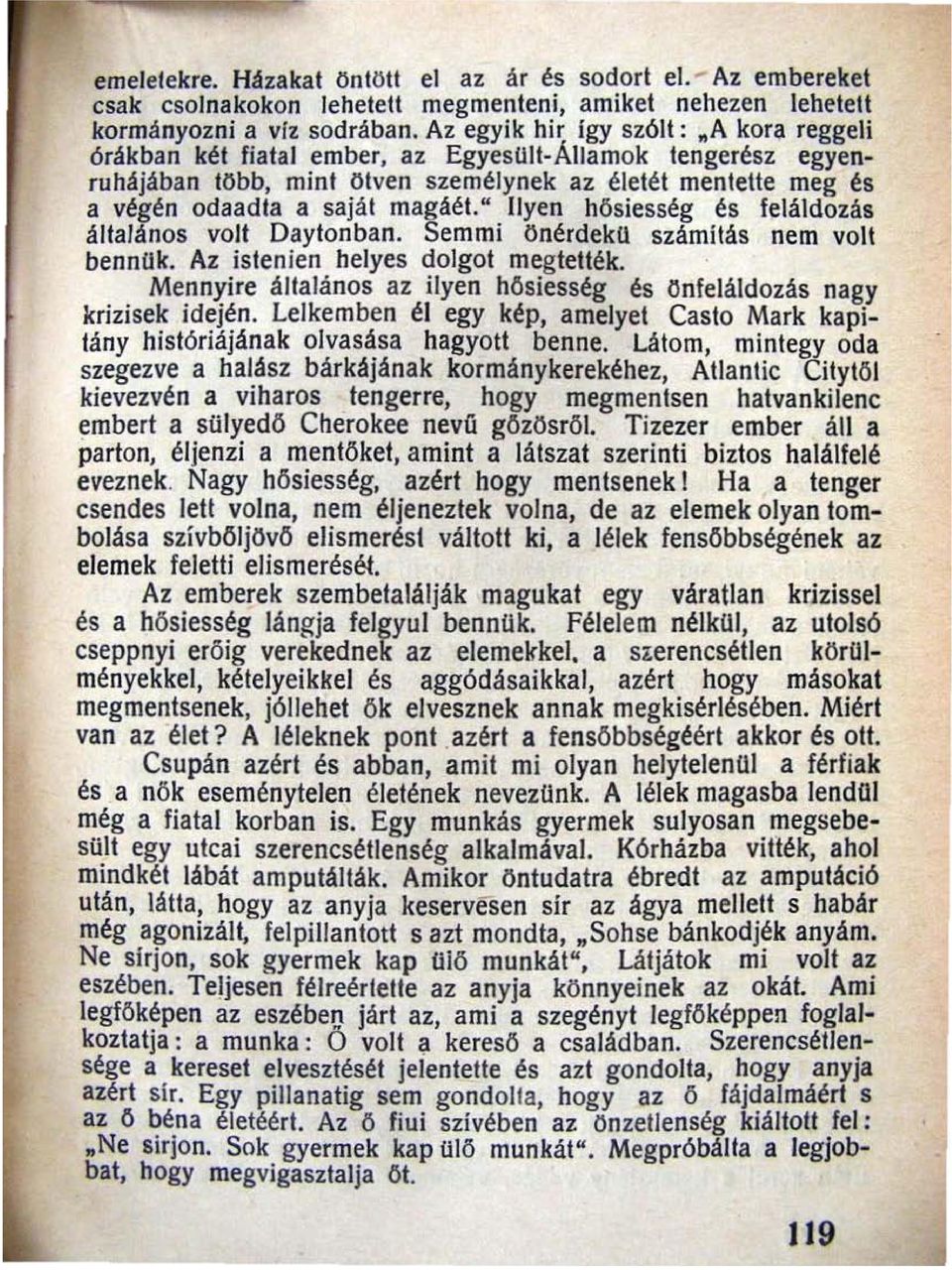 ol Ilyen hősiesség és feláldozás általános volt Daytonban. Semmi önérdek U számítás nem volt bennük. Az istenien helyes dolgot megtették.