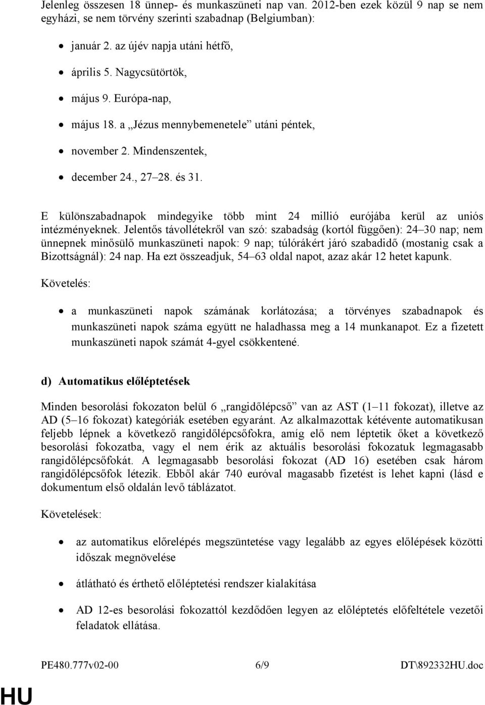 E különszabadnapok mindegyike több mint 24 millió eurójába kerül az uniós intézményeknek.