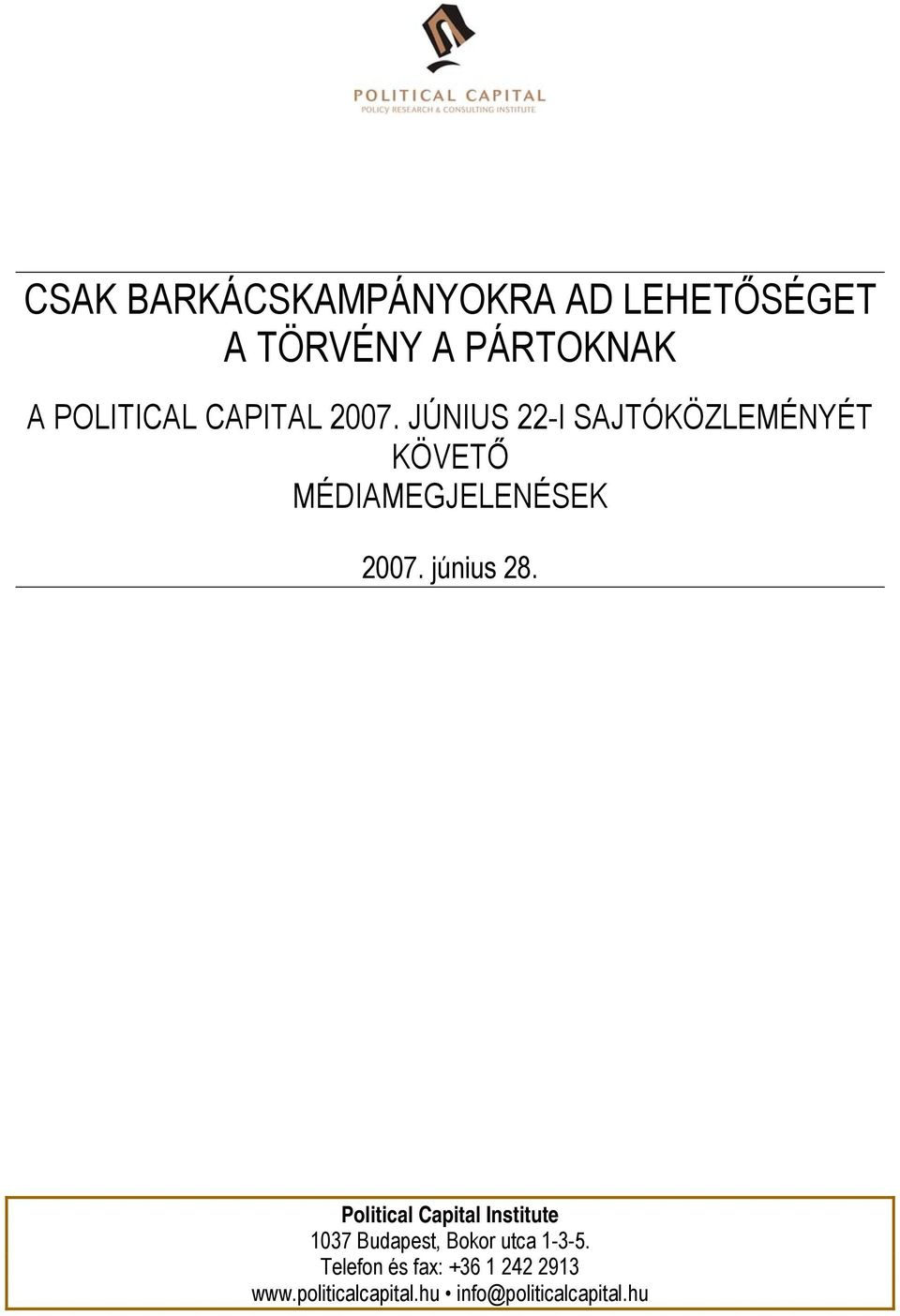 június 28. Political Capital Institute 1037 Budapest, Bokor utca 1-3-5.