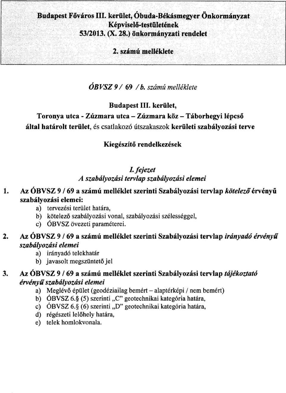 6s csatlakoz6 ritszakaszo keriileti szabilyoz6si tere Kieg6szit6 rendelkez6sek L fejezet A szabdlyoztisi tervlap szabdlyoztisi elemei 1.