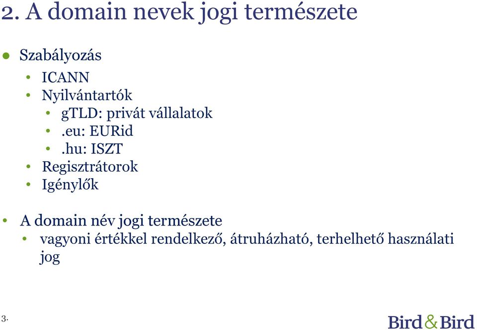 hu: ISZT Regisztrátorok Igénylők A domain név jogi