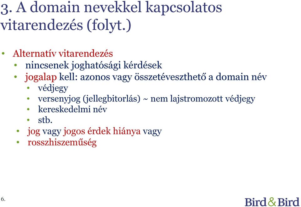 azonos vagy összetéveszthető a domain név védjegy versenyjog