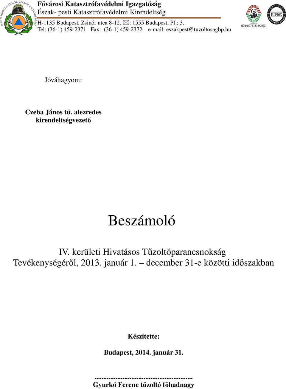 hu Jóváhagyom: Czeba János tű. alezredes kirendeltségvezető Beszámoló IV.