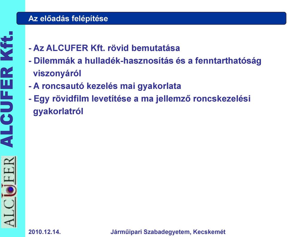 fenntarthatóság viszonyáról - A roncsautó kezelés mai
