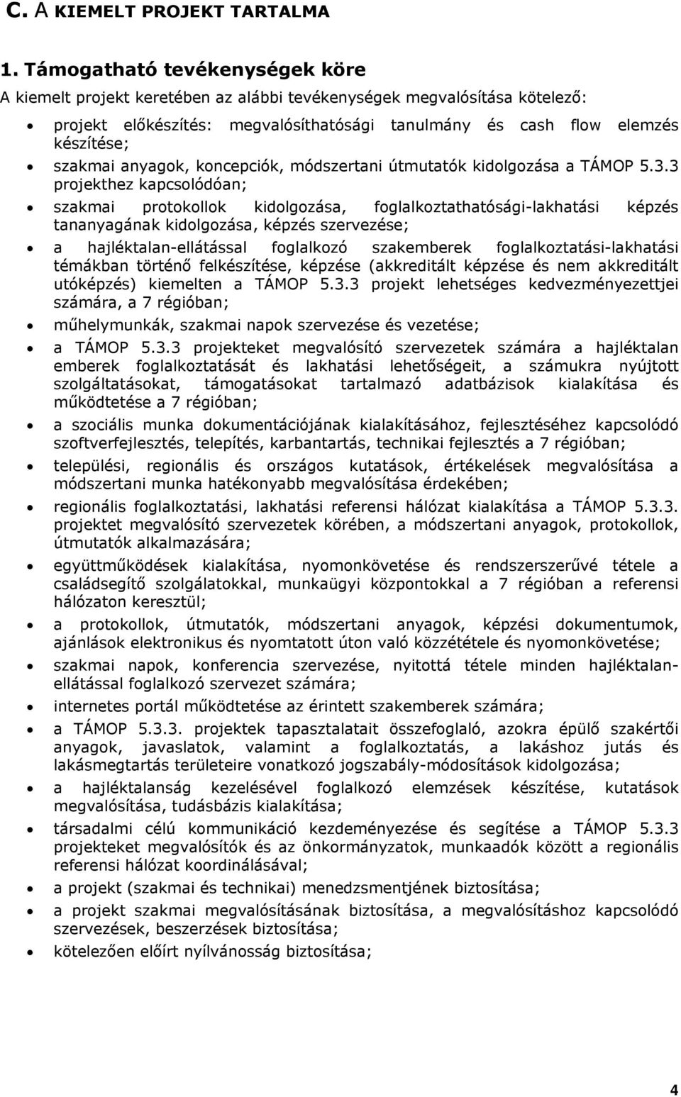 anyagok, koncepciók, módszertani útmutatók kidolgozása a TÁMOP 5.3.