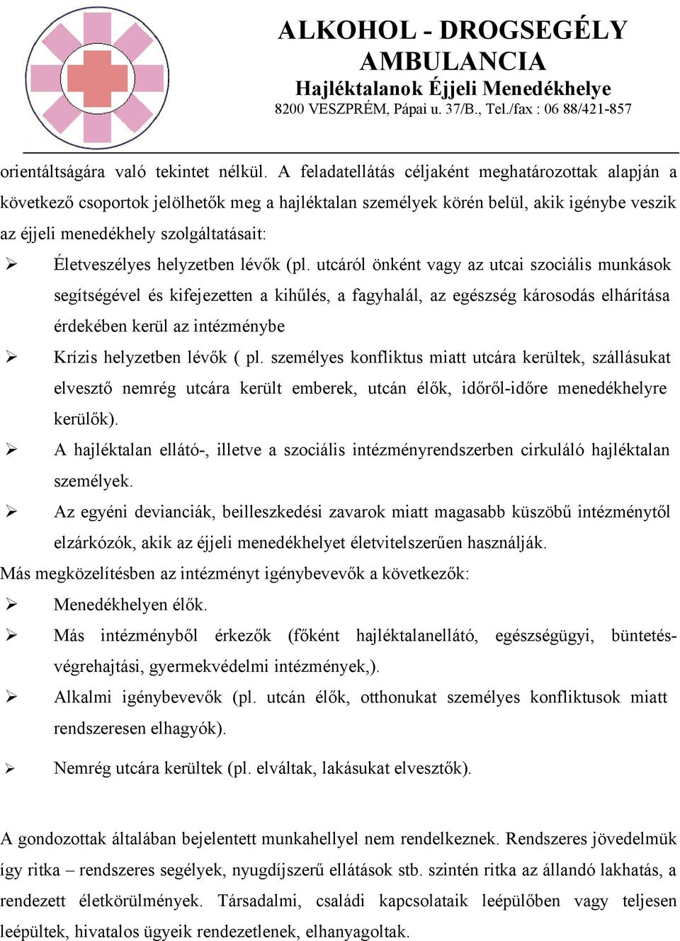 helyzetben lévők (pl.