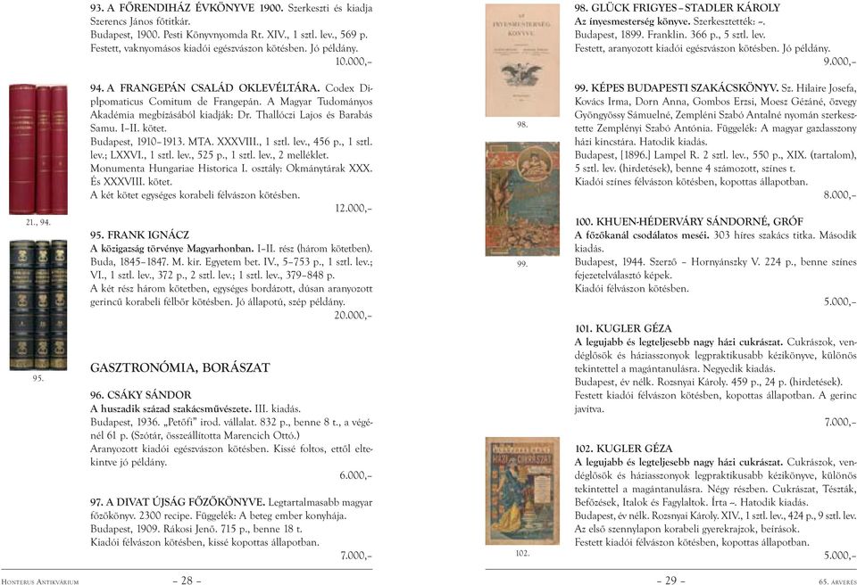 Jó példány. 9.000, 21., 94. 95. 94. A FRANGEPÁN CSALÁD OKLEVÉLTÁRA. Codex Diplpomaticus Comitum de Frangepán. A Magyar Tudományos Akadémia megbízásából kiadják: Dr. Thallóczi Lajos és Barabás Samu.