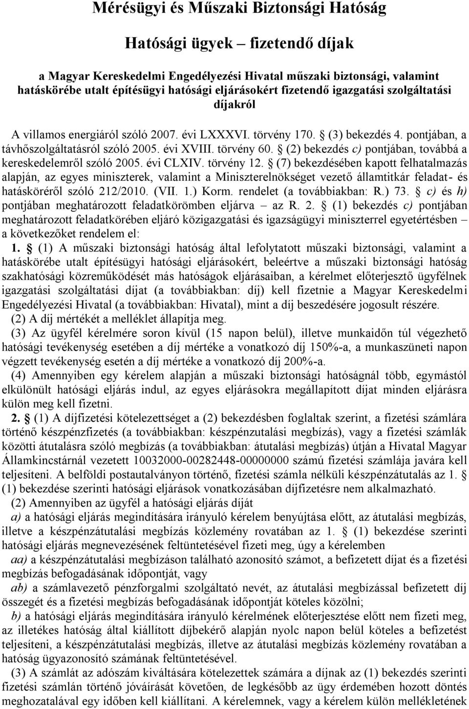 (2) bekezdés c) pontjában, továbbá a kereskedelemről szóló 2005. évi CLXIV. törvény 12.