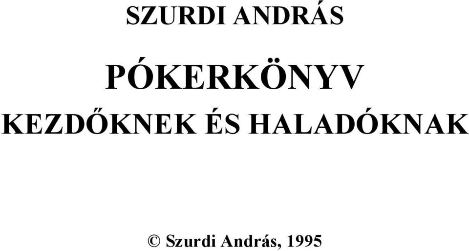 KEZDŐKNEK ÉS