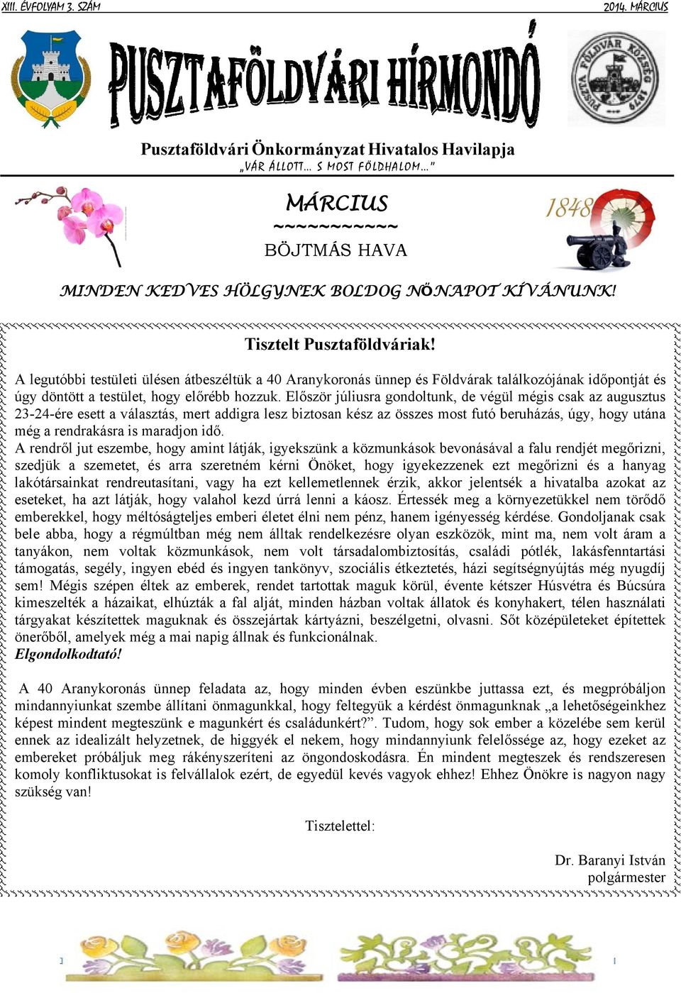 Először júliusra gondoltunk, de végül mégis csak az augusztus 23-24-ére esett a választás, mert addigra lesz biztosan kész az összes most futó beruházás, úgy, hogy utána még a rendrakásra is maradjon