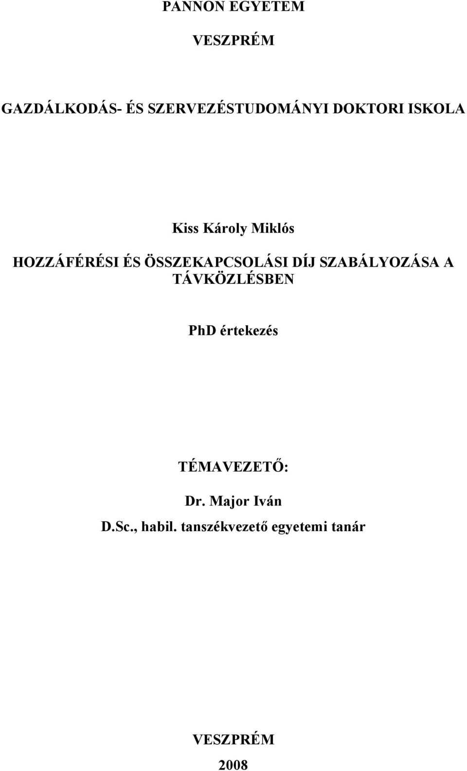 ÖSSZEKAPCSOLÁSI DÍJ SZABÁLYOZÁSA A TÁVKÖZLÉSBEN PD