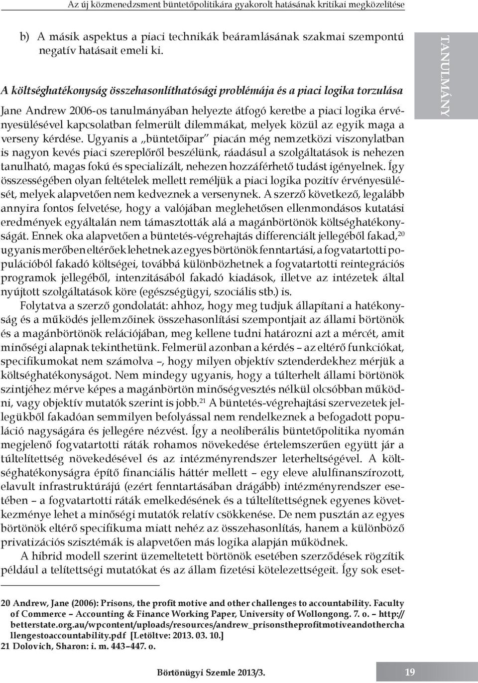 dilemmákat, melyek közül az egyik maga a verseny kérdése.