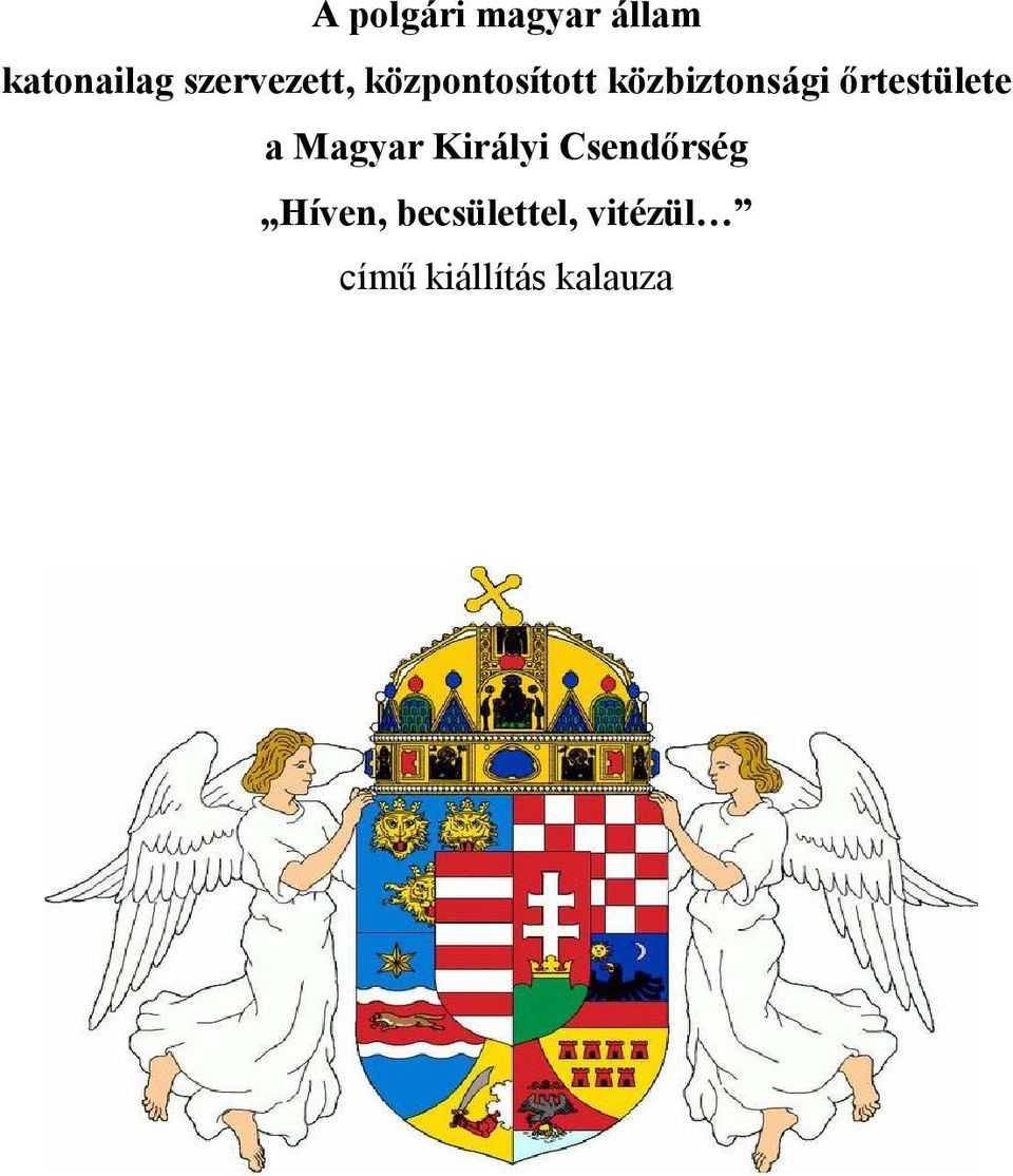 ırtestülete a Magyar Királyi Csendırség