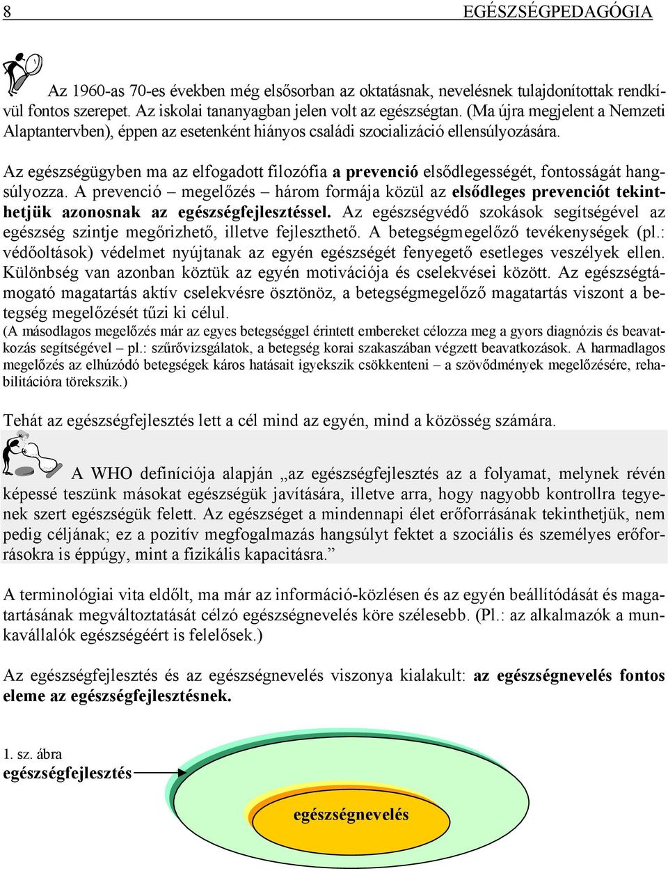 egészségnevelési szerep szívbetegség