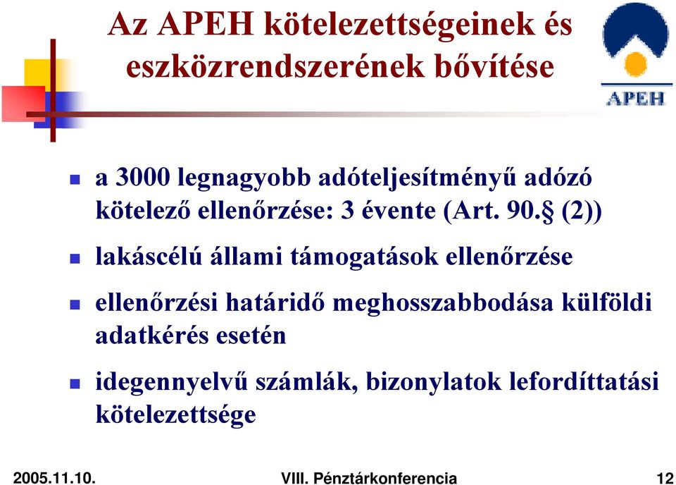 (2)) lakáscélú állami támogatások ellenőrzése ellenőrzési határidő meghosszabbodása