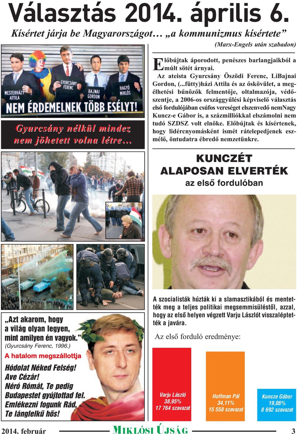 Az ateista Gyurcsány Öszödi Ferenc, LiBajnai Gordon, (.