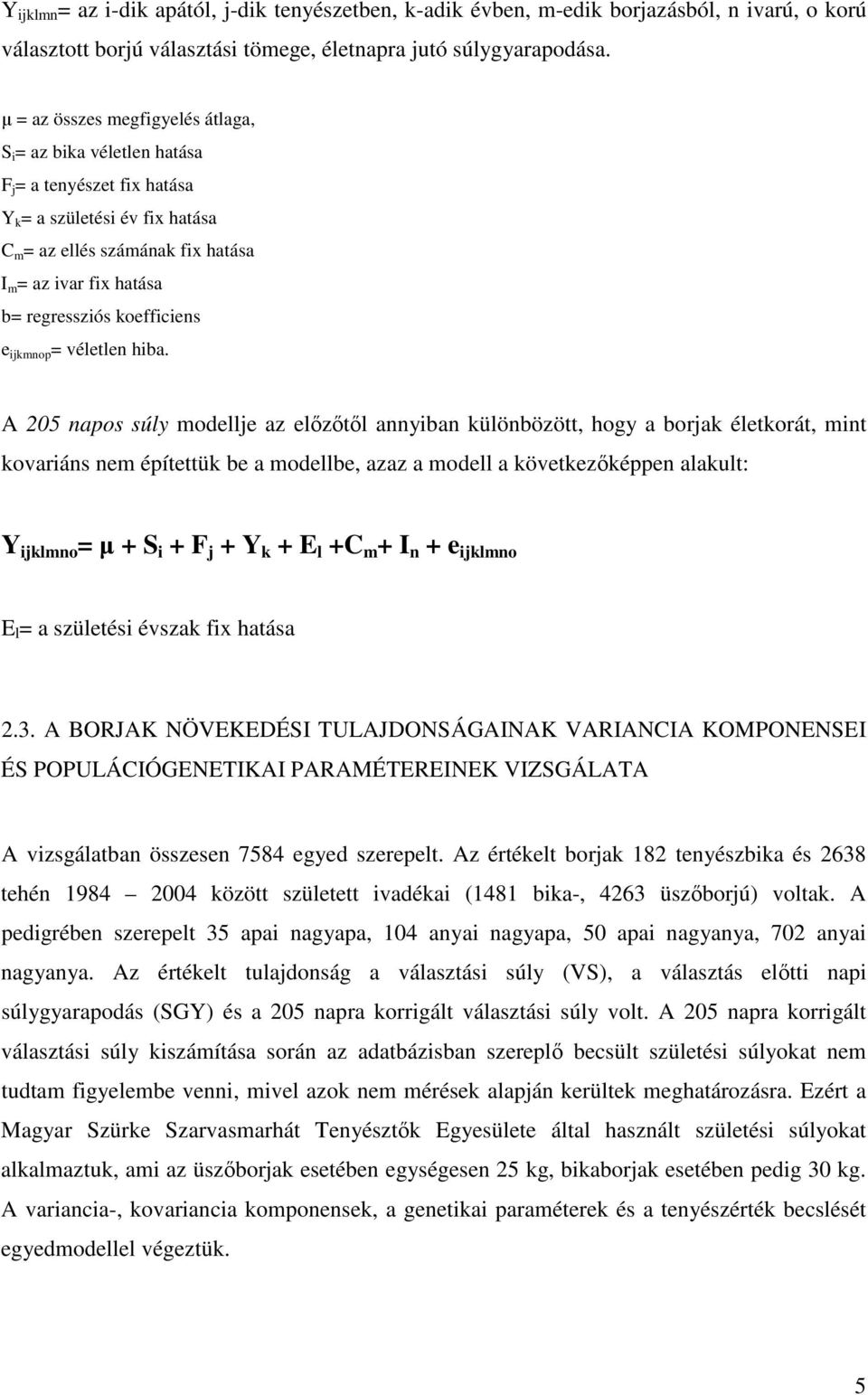 koefficiens e ijkmnop = véletlen hiba.