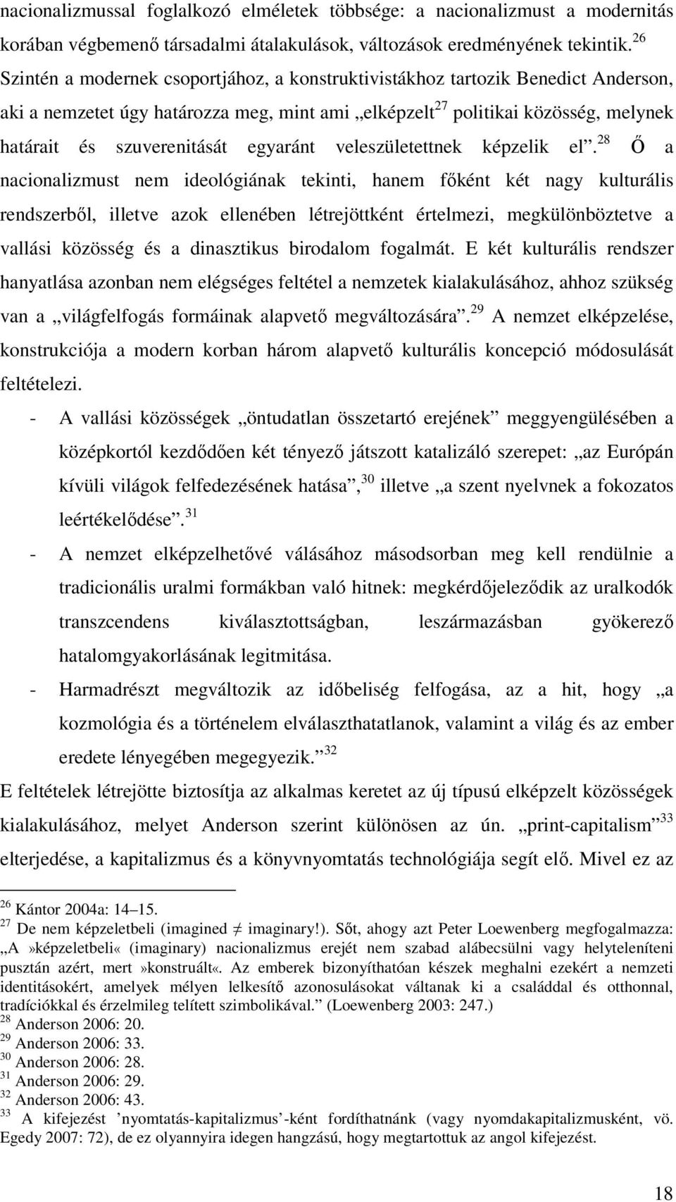 egyaránt veleszületettnek képzelik el.