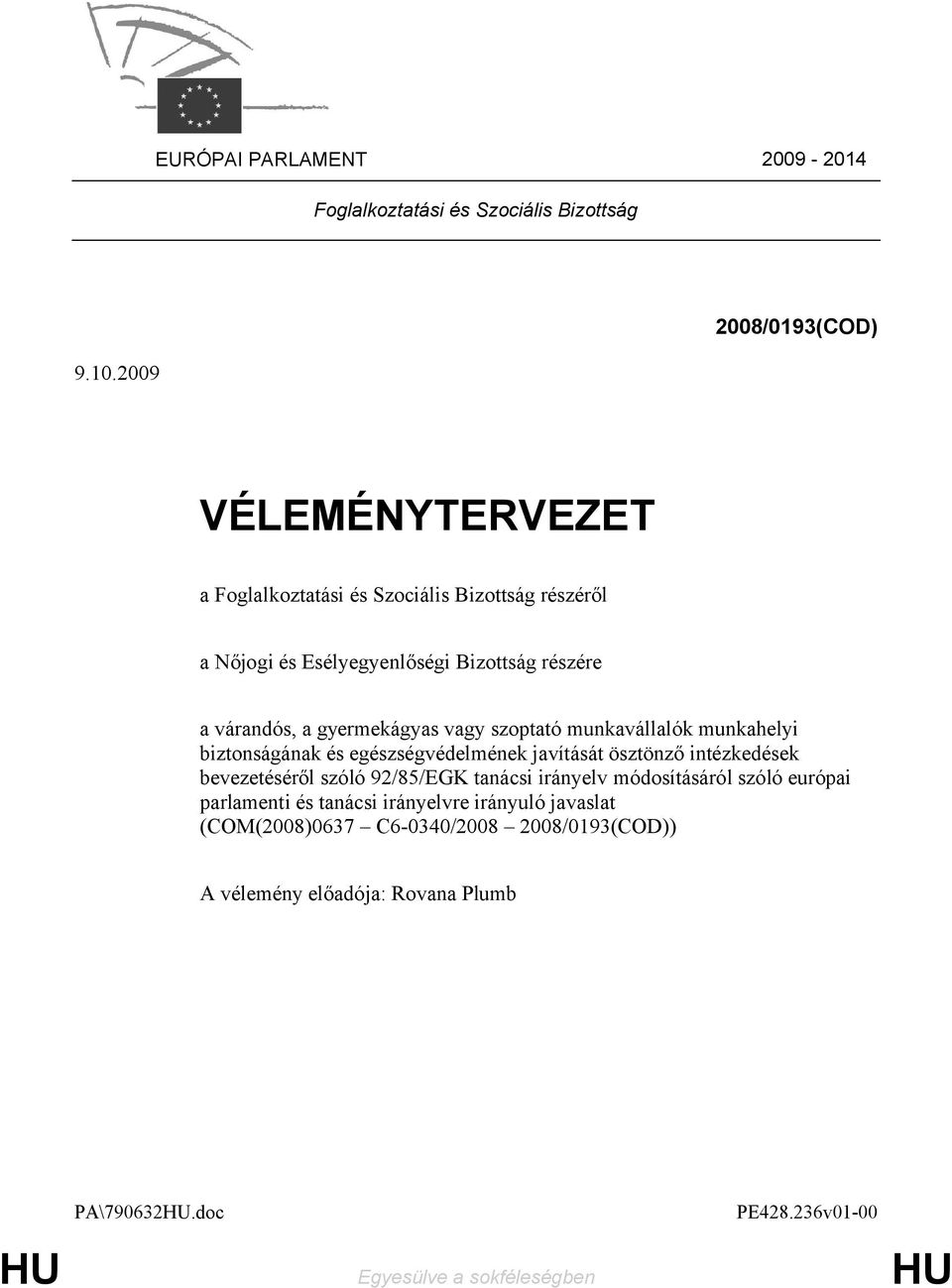 gyermekágyas vagy szoptató munkavállalók munkahelyi biztonságának és egészségvédelmének javítását ösztönző intézkedések bevezetéséről szóló 92/85/EGK