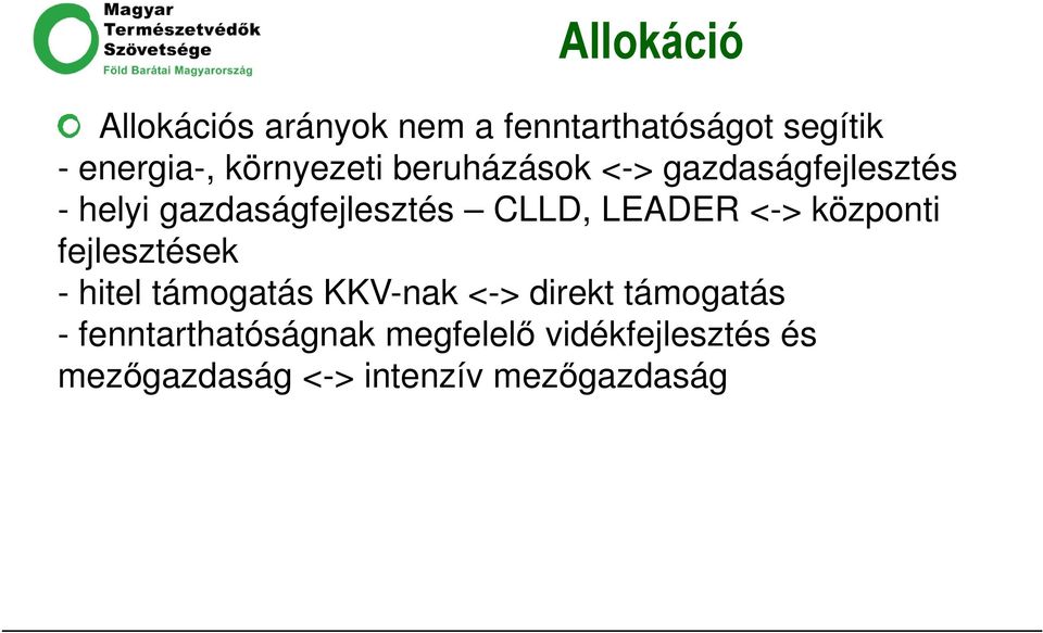 LEADER <-> központi fejlesztések - hitel támogatás KKV-nak <-> direkt támogatás