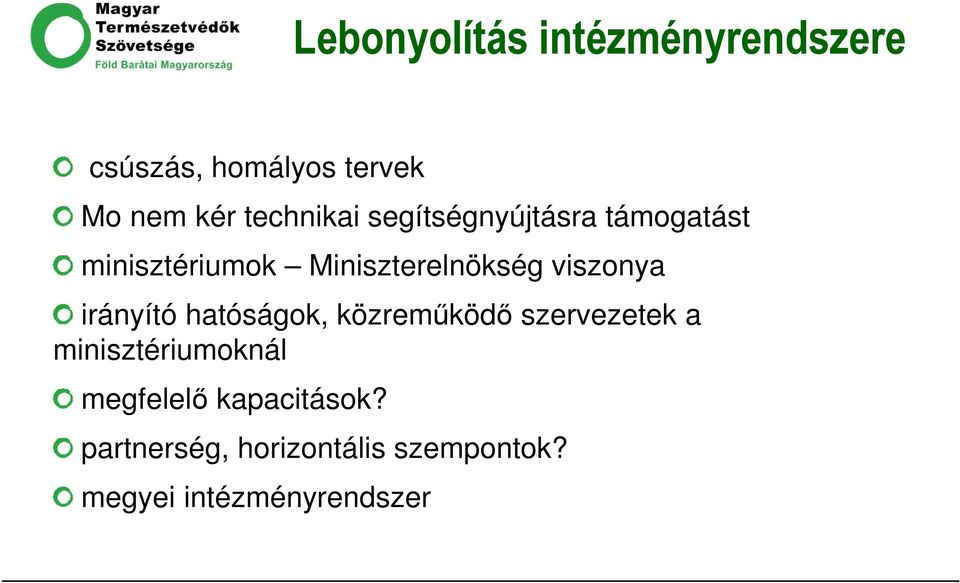 viszonya irányító hatóságok, közreműködő szervezetek a minisztériumoknál