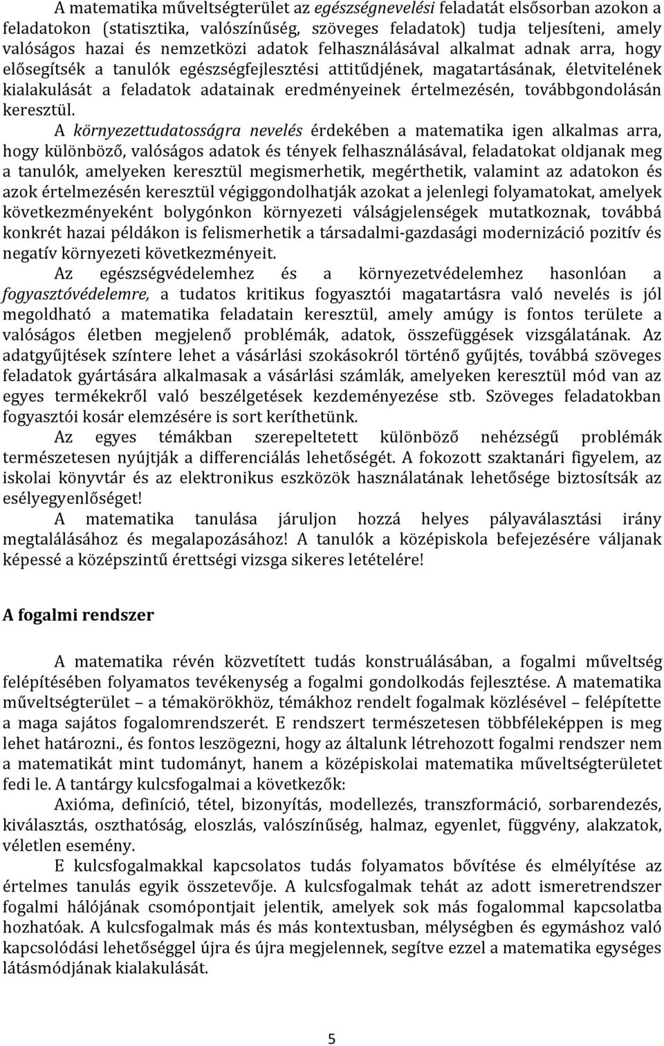 továbbgondolásán keresztül.