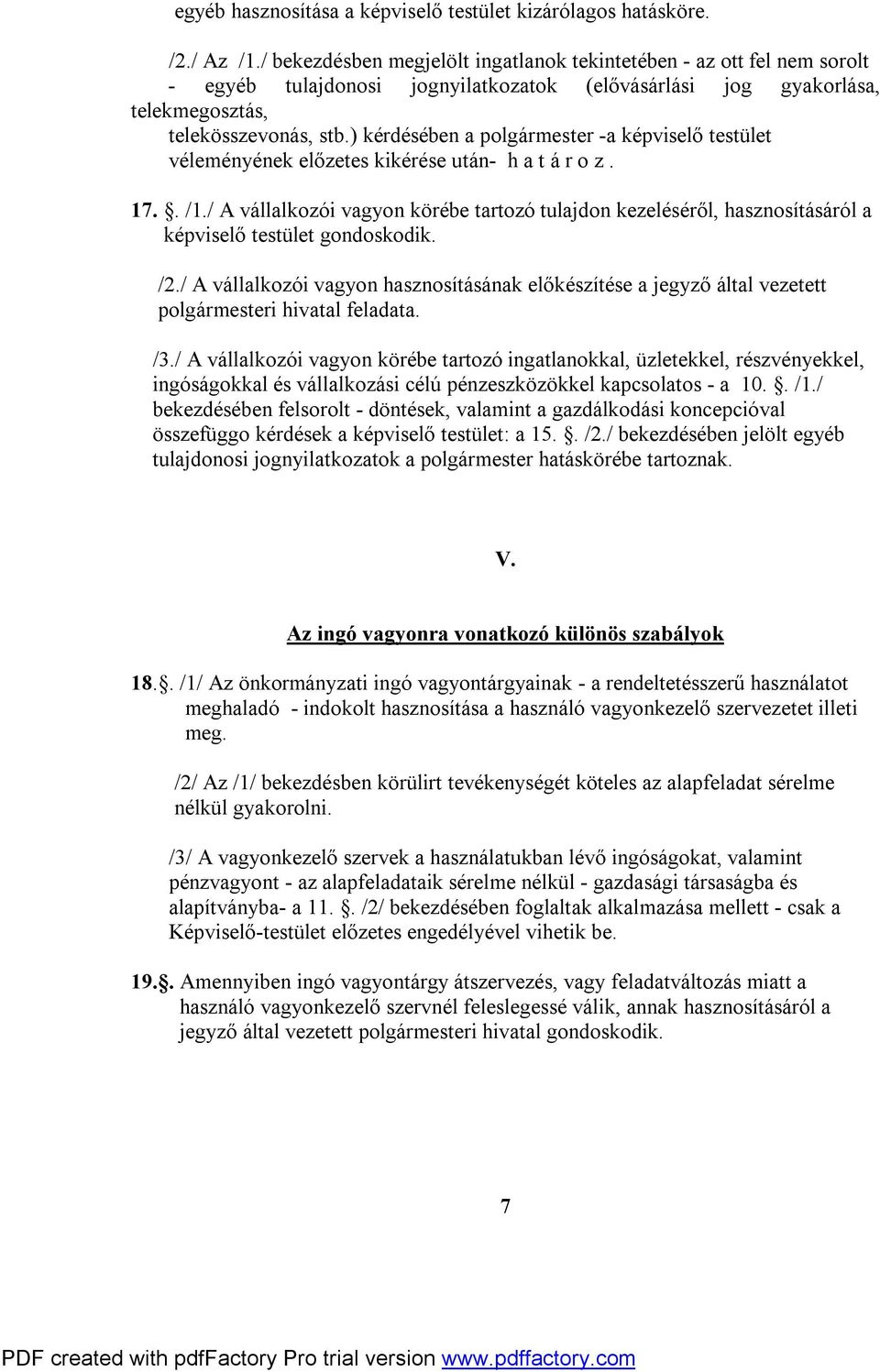 ) kérdésében a polgármester -a képviselő testület véleményének előzetes kikérése után- h a t á r o z. 17.. /1.