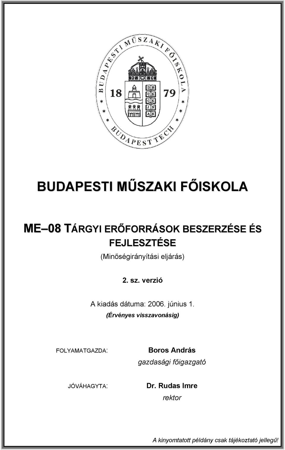 verzió A kiadás dátuma: 2006. június 1.