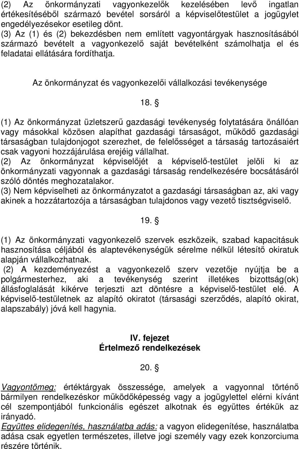 Az önkormányzat és vagyonkezelıi vállalkozási tevékenysége 18.