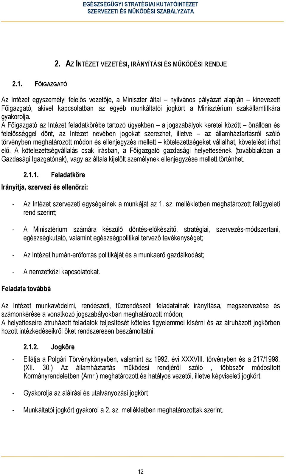szakállamtitkára gyakorolja.