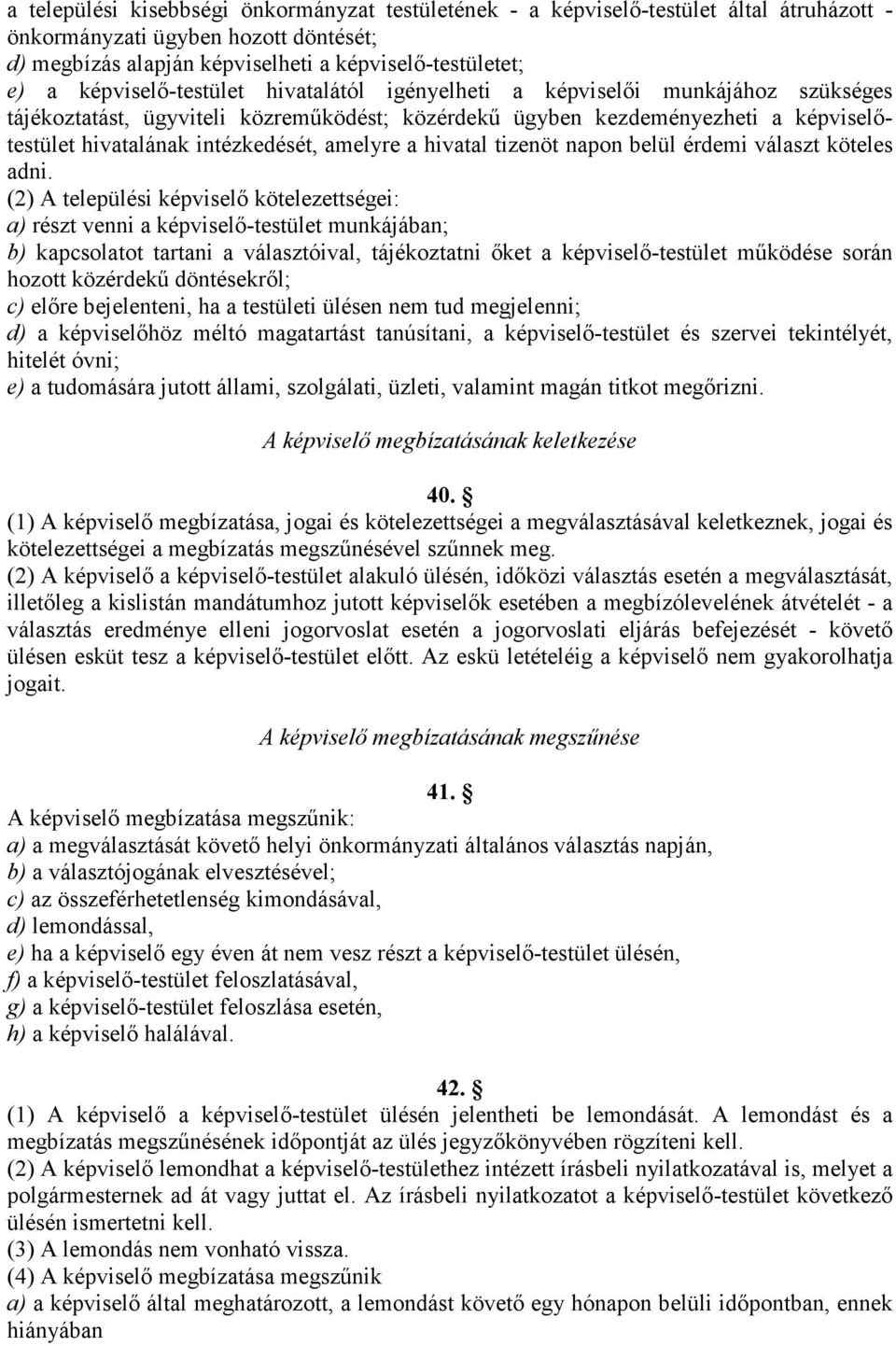 amelyre a hivatal tizenöt napon belül érdemi választ köteles adni.