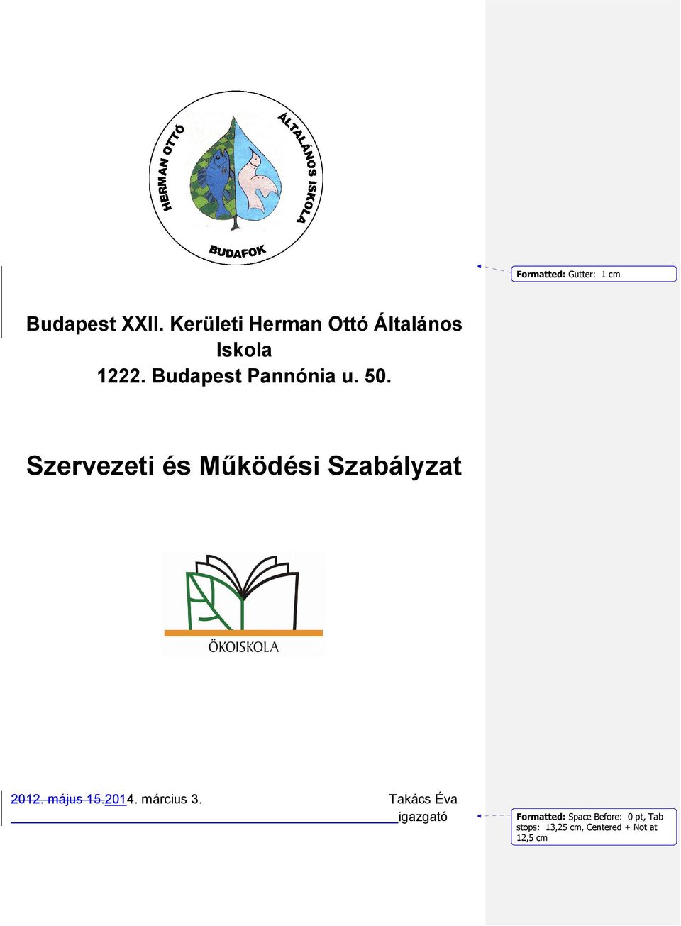 Szervezeti és Mőködési Szabályzat 2012. május 15.2014. március 3.