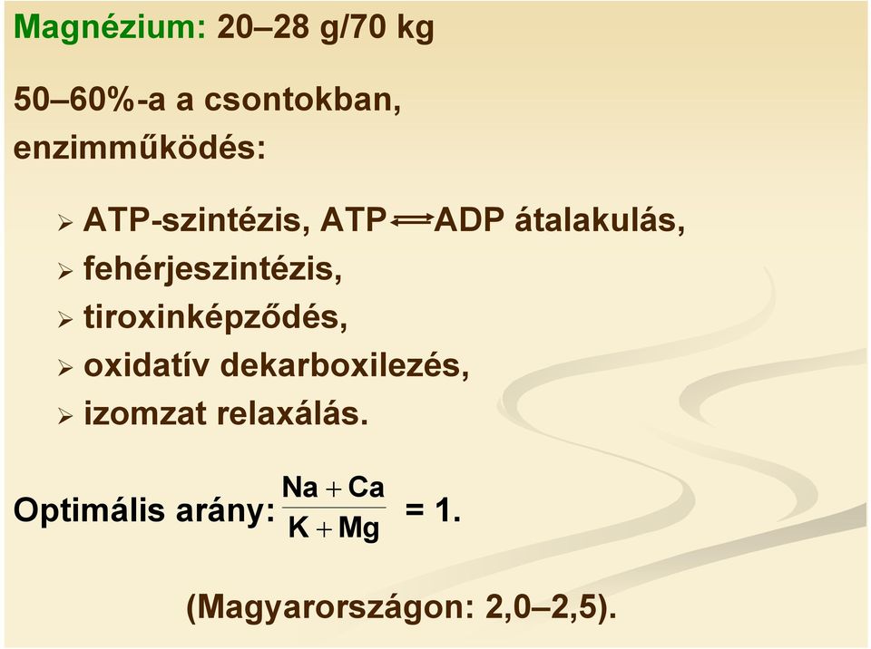 fehérjeszintézis, tiroxinképződés, oxidatív dekarboxilezés,