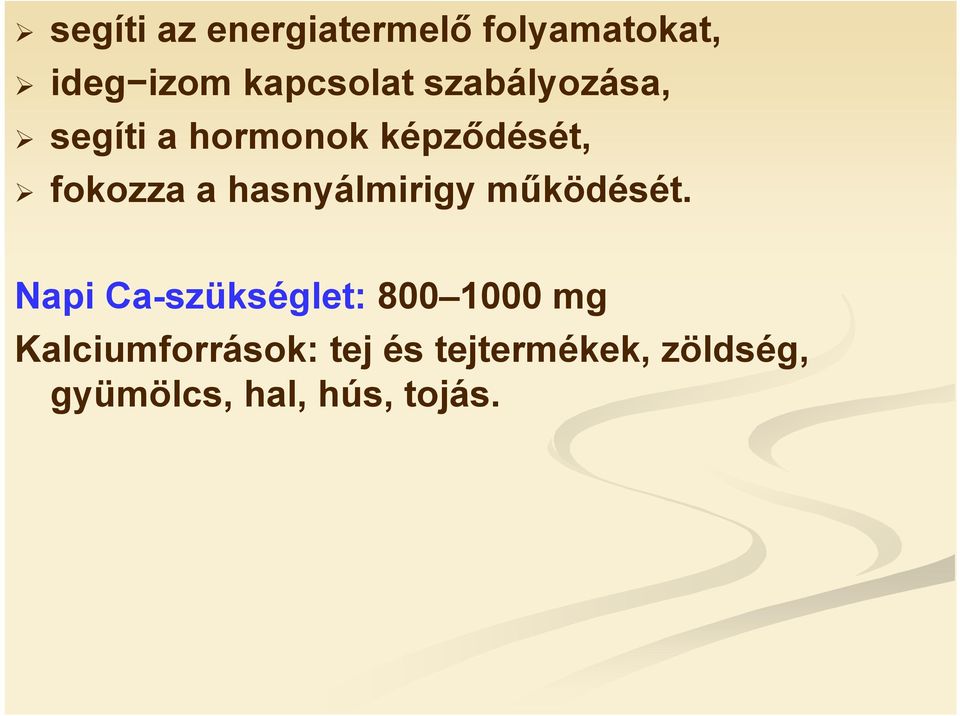 hasnyálmirigy működését.