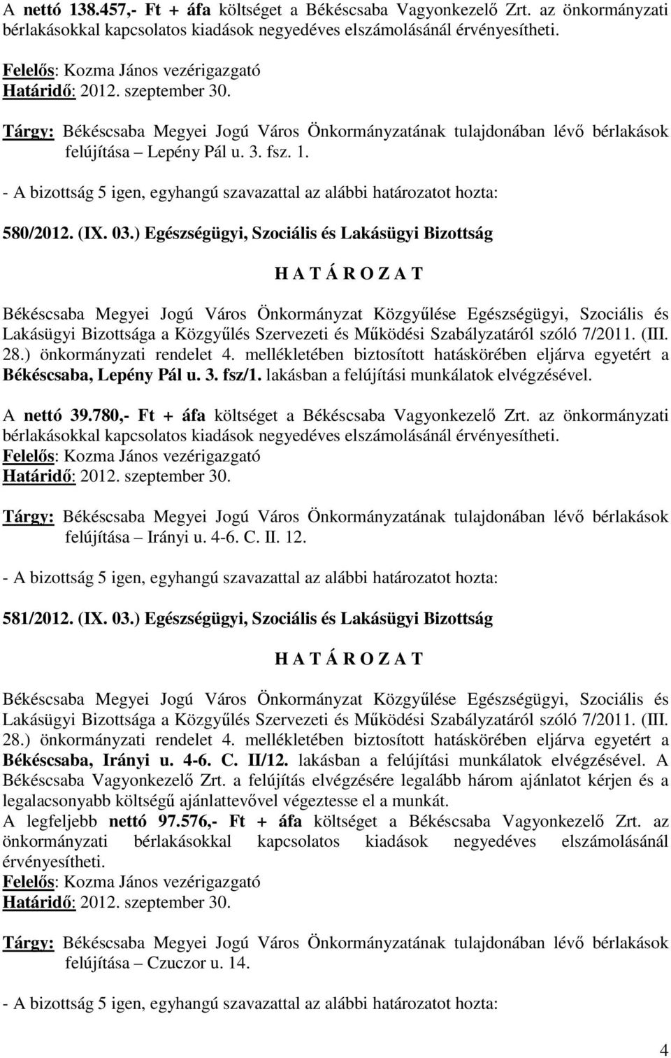 az önkormányzati felújítása Irányi u. 4-6. C. II. 12. 581/2012. (IX. 03.) Egészségügyi, Szociális és Lakásügyi Bizottság Békéscsaba, Irányi u. 4-6. C. II/12.